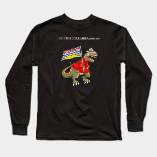 Clanosaurus Rex BRITISHCOLUMBIAsaurus rex British Columbia Canada Flag Tyrannosaurus Rex Long Sleeve T-Shirt